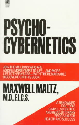 Psycho – Cybernetics – Written By Maxwell Maltz