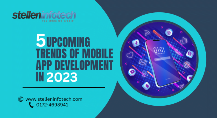 5 Upcoming Trends Of Mobile App Development In 2023 750x410 1