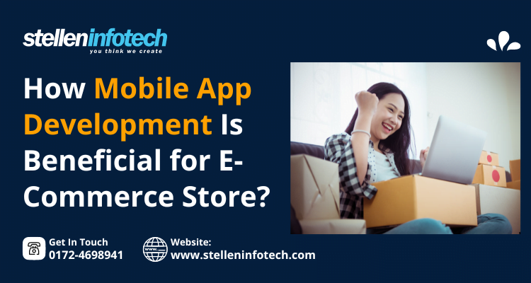 How Mobile App Development Is Beneficial For E Commerce Store 750x400 1
