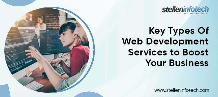 Key Types Of Web Development Services For Boosting Your Business 1