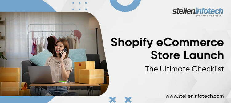 Shopify ECommerce Store LaunchThe Ultimate Checklist